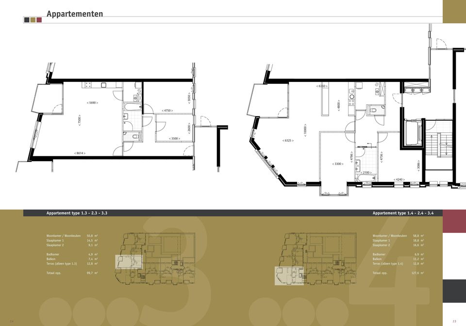 58,8 m 2 Slaapkamer 1 18,8 m 2 Slaapkamer 2 16,6 m 2 Badkamer 4,9 m 2 Balkon 7,4 m 2 Terras (alleen