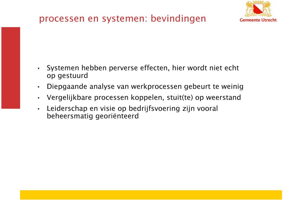 gebeurt te weinig Vergelijkbare processen koppelen, stuit(te) op