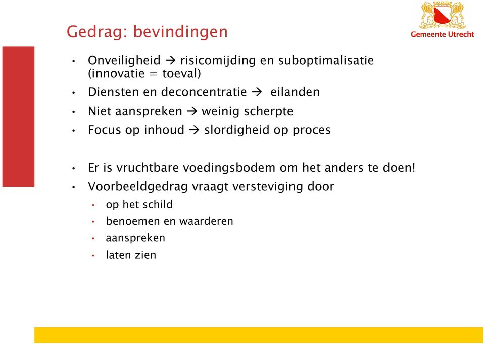 inhoud slordigheid op proces Er is vruchtbare voedingsbodem om het anders te doen!