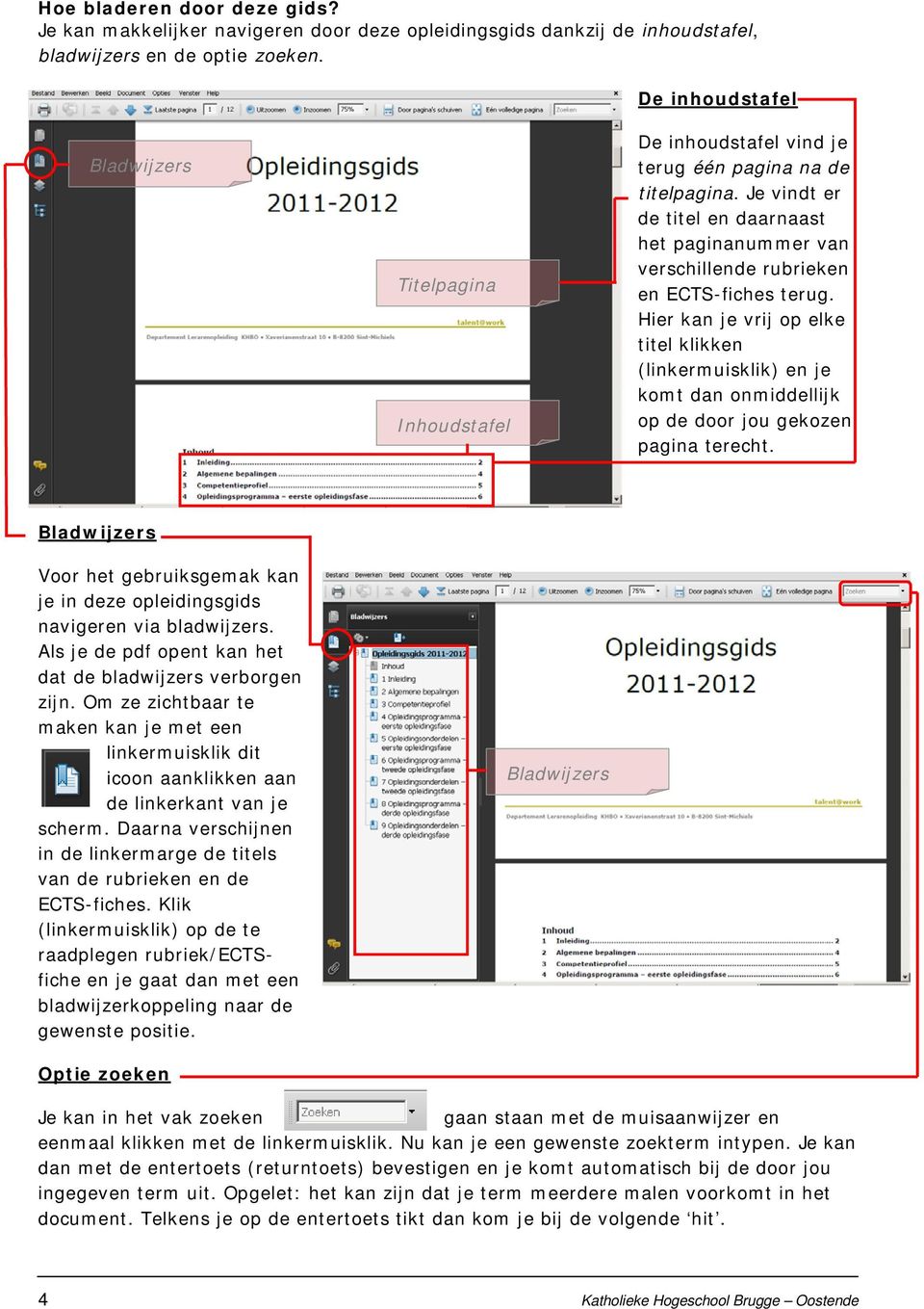 Je vindt er de titel en daarnaast het paginanummer van verschillende rubrieken en ECTS-fiches terug.