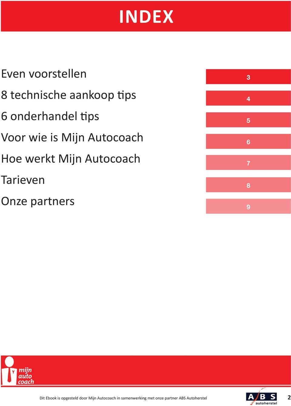 Tarieven Onze partners 3 4 5 6 7 8 9 Dit Ebook is opgesteld