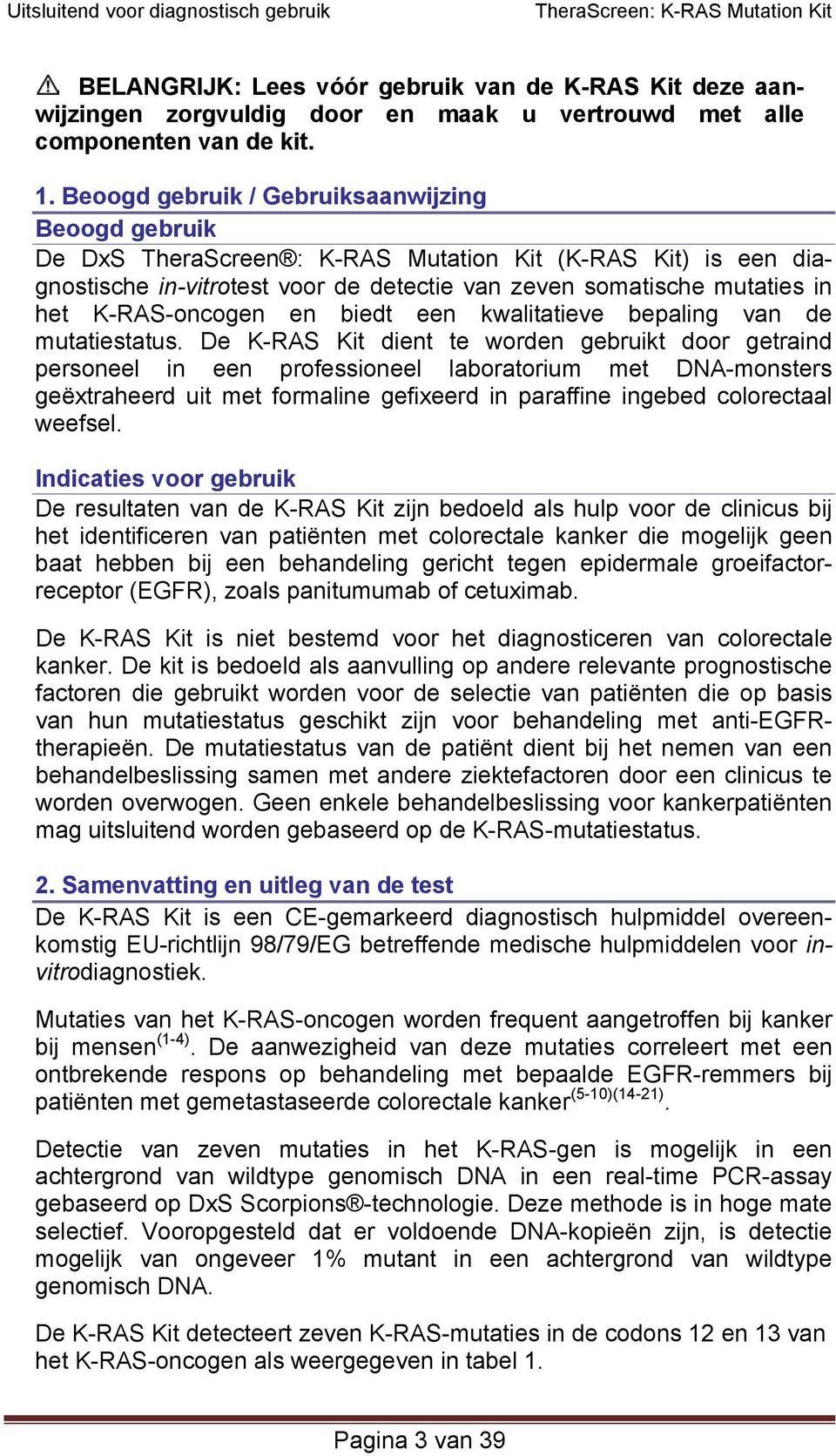 K-RAS-oncogen en biedt een kwalitatieve bepaling van de mutatiestatus.