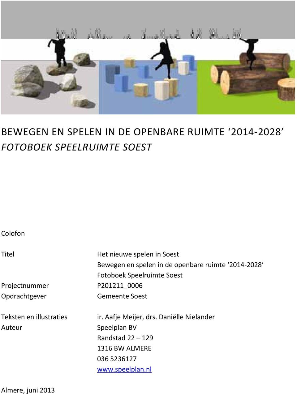 2028 Fotoboek Speelruimte Soest P201211_0006 Gemeente Soest Teksten en illustraties Auteur ir.