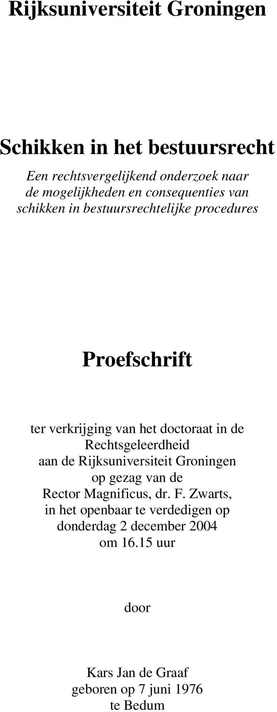 de Rechtsgeleerdheid aan de Rijksuniversiteit Groningen op gezag van de Rector Magnificus, dr. F.