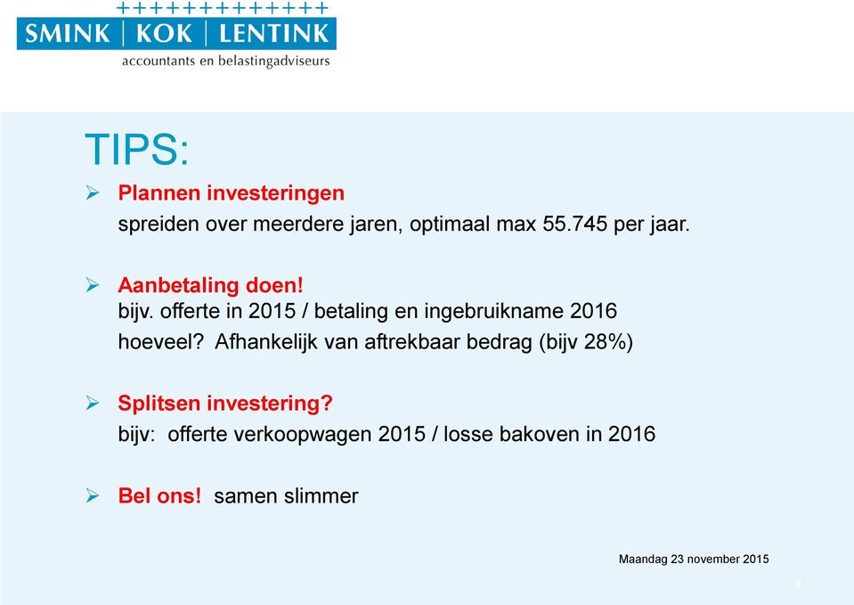 offerte in 2015 / betaling en ingebruikname 2016 hoeveel?