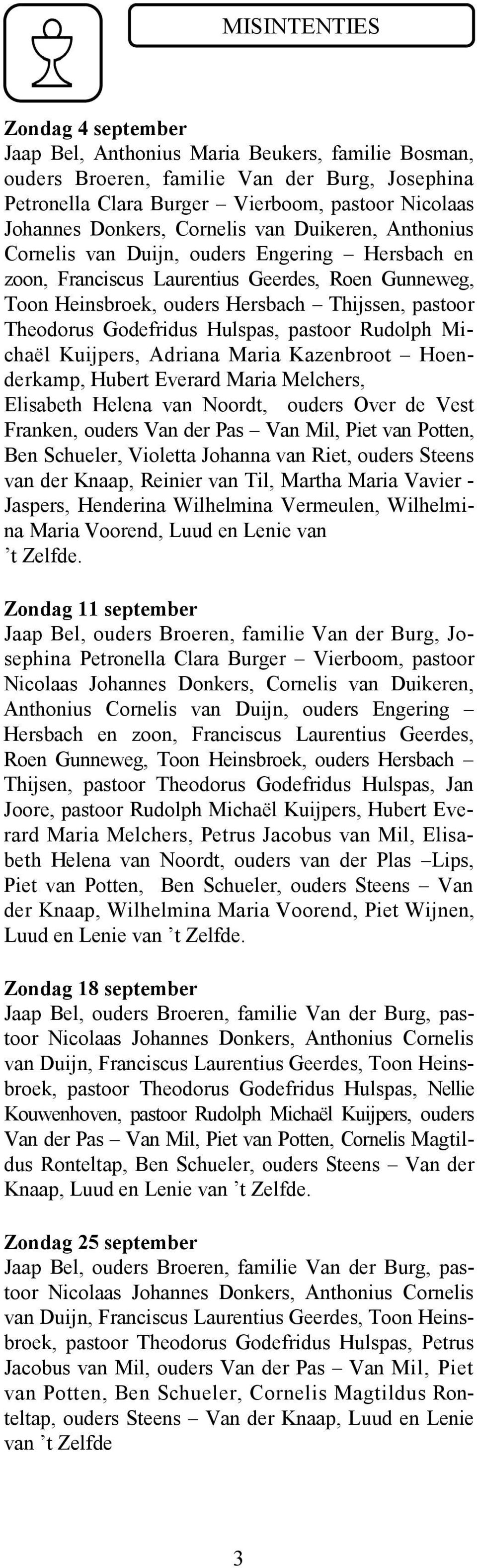 Godefridus Hulspas, pastoor Rudolph Michaël Kuijpers, Adriana Maria Kazenbroot Hoenderkamp, Hubert Everard Maria Melchers, Elisabeth Helena van Noordt, ouders Over de Vest Franken, ouders Van der Pas