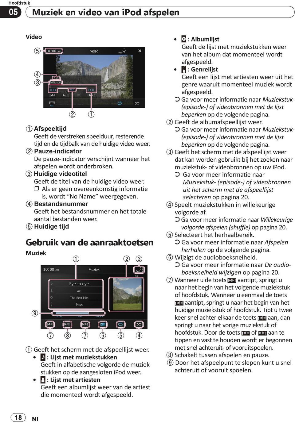 Als er geen overeenkomstig informatie is, wordt No Name weergegeven. Bestandsnummer Geeft het bestandsnummer en het totale aantal bestanden weer.