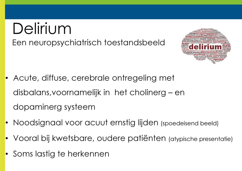 systeem Noodsignaal voor acuut ernstig lijden (spoedeisend beeld) Vooral