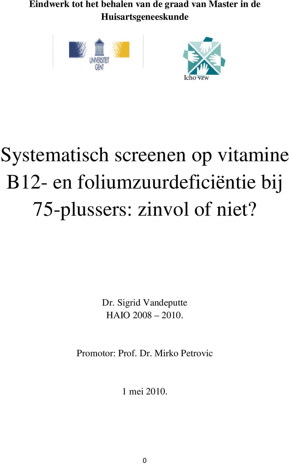 B12- en foliumzuurdeficiëntie bij 75-plussers: zinvol of niet? Dr.