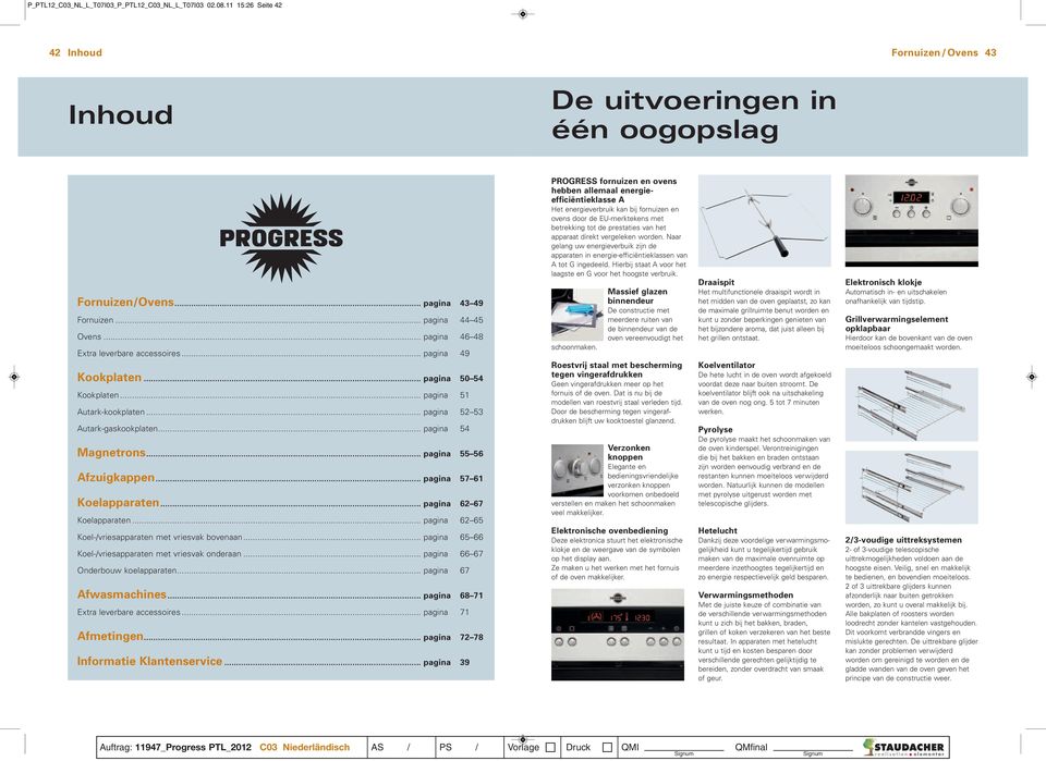 .. pagina 54 Magnetrons... pagina 55 56 Afzuigkappen... pagina 57 61 Koelapparaten... pagina 62 67 Koelapparaten... pagina 62 65 Koel-/vriesapparaten met vriesvak bovenaan.