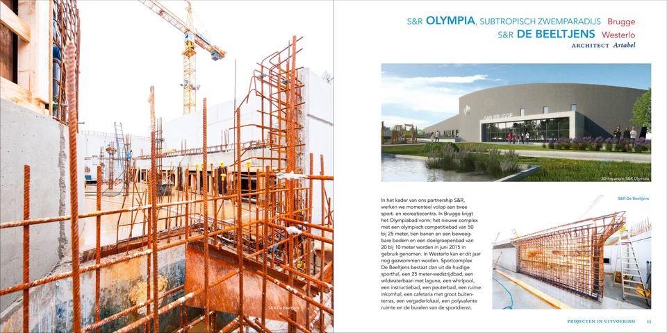 In Brugge krijgt het Olympiabad vorm: het nieuwe complex met een olympisch competitie bad van 50 bij 25 meter, tien banen en een beweegbare bodem en een doel groepenbad van 20 bij 10 meter worden in