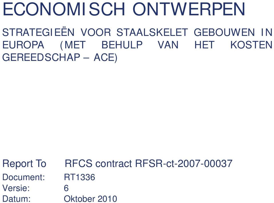 GEREEDSCHAP ACE) Report To RFCS contract