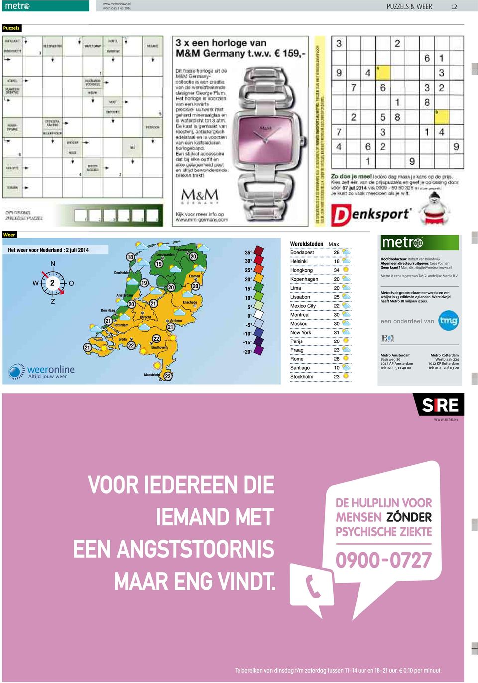 Polman Geen krant? Mail: distributie@metronieuws.nl Metro is een uitgave van TMG Landelijke Media B.V.