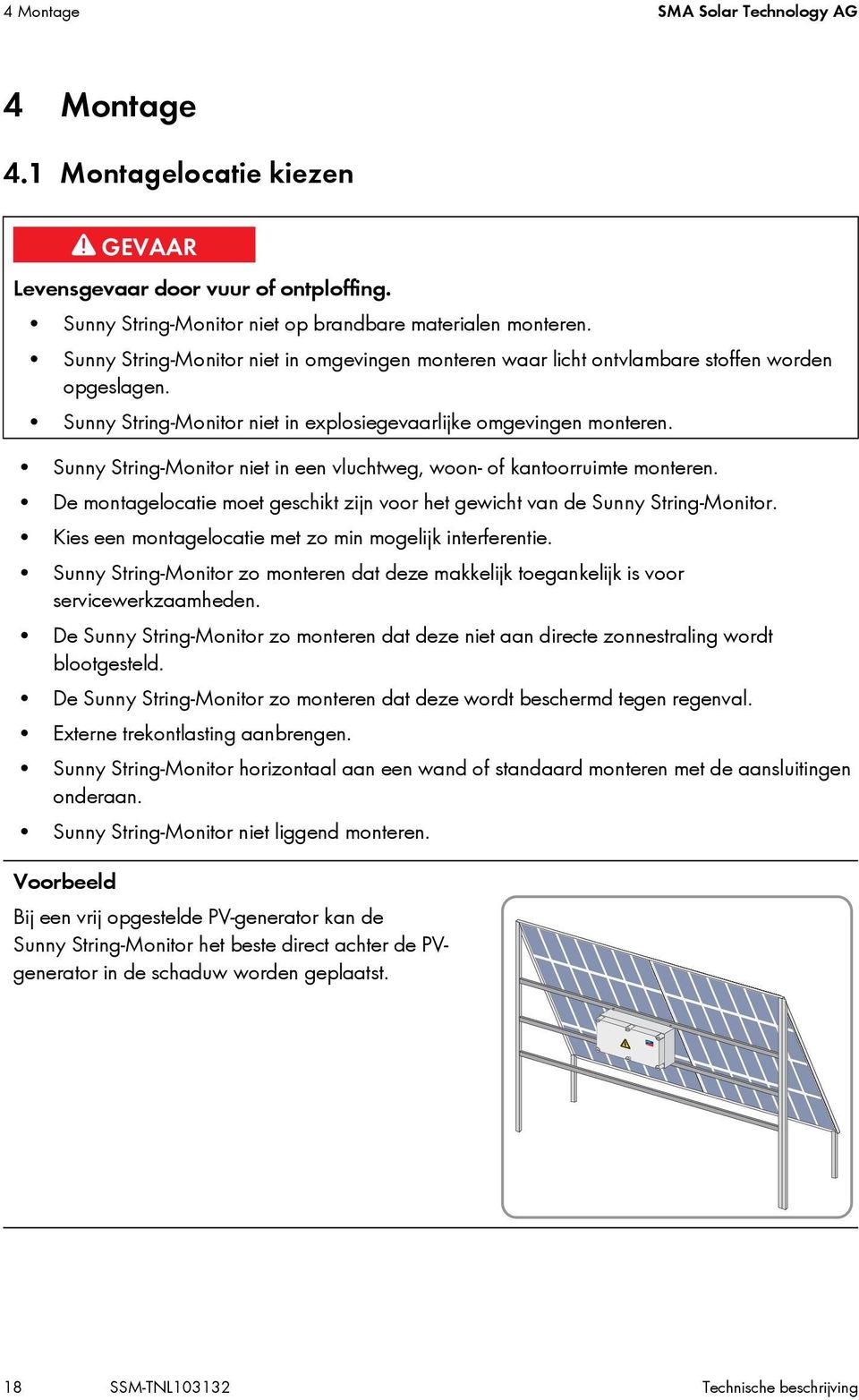 Sunny String-Monitor niet in een vluchtweg, woon- of kantoorruimte monteren. De montagelocatie moet geschikt zijn voor het gewicht van de Sunny String-Monitor.