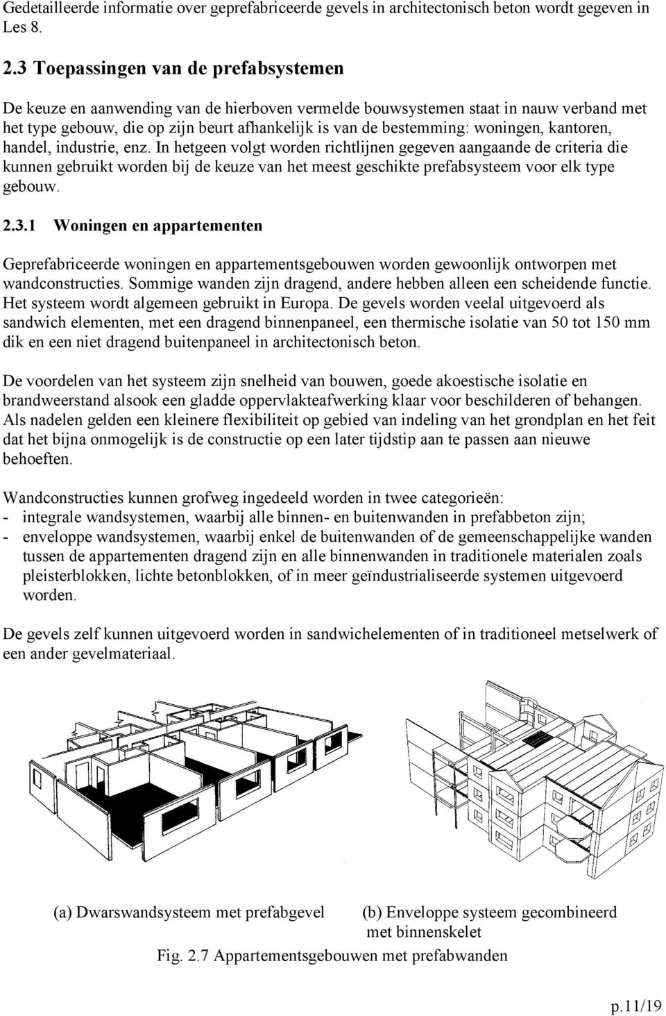 woningen, kantoren, handel, industrie, enz.