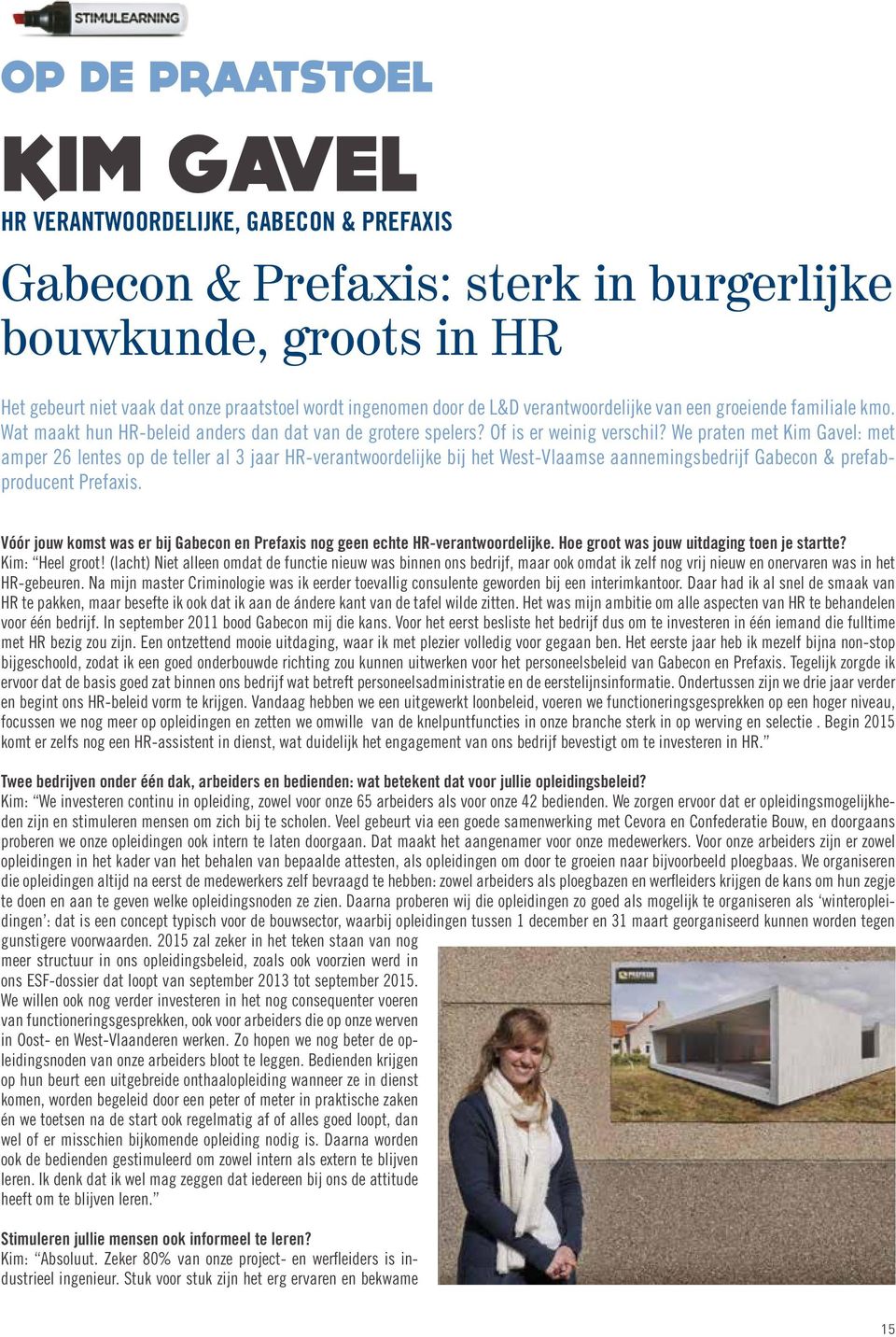 We praten met Kim Gavel: met amper 26 lentes op de teller al 3 jaar HR-verantwoordelijke bij het West-Vlaamse aannemingsbedrijf Gabecon & prefabproducent Prefaxis.