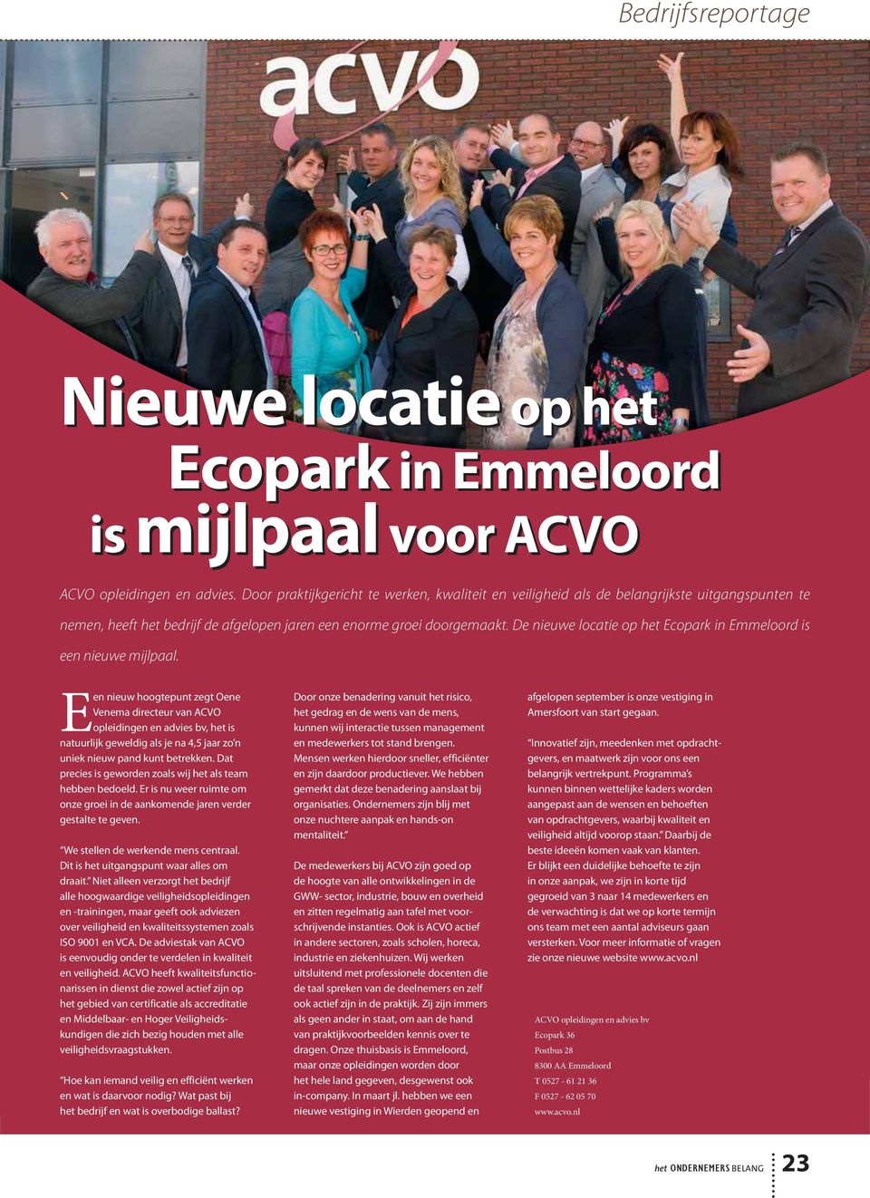 De nieuwe locatie op het Ecopark in Emmeloord is een nieuwe mijlpaal.