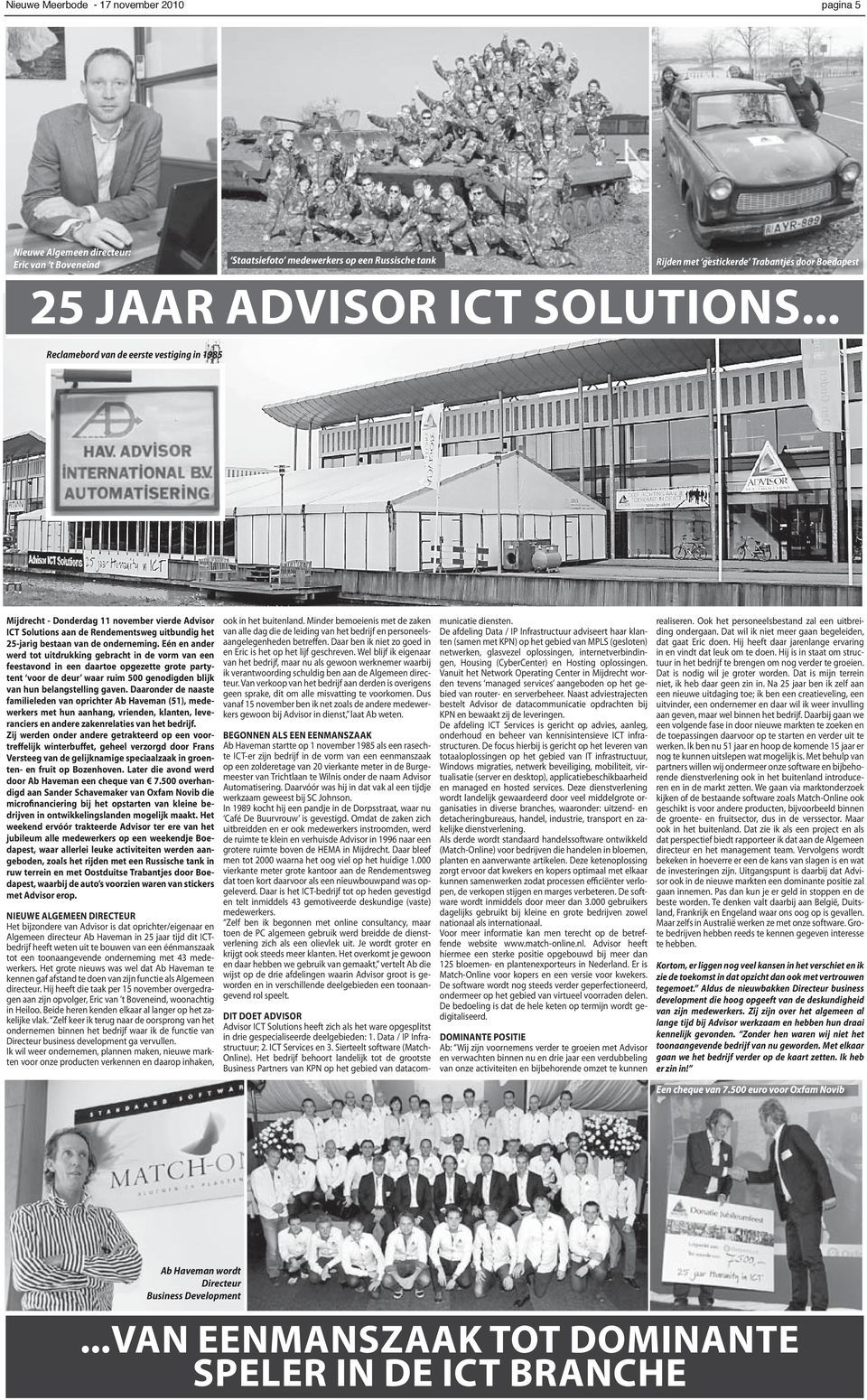 .. Reclamebord van de eerste vestiging in 1985 Mijdrecht - Donderdag 11 november vierde Advisor ICT Solutions aan de Rendementsweg uitbundig het 25-jarig bestaan van de onderneming.