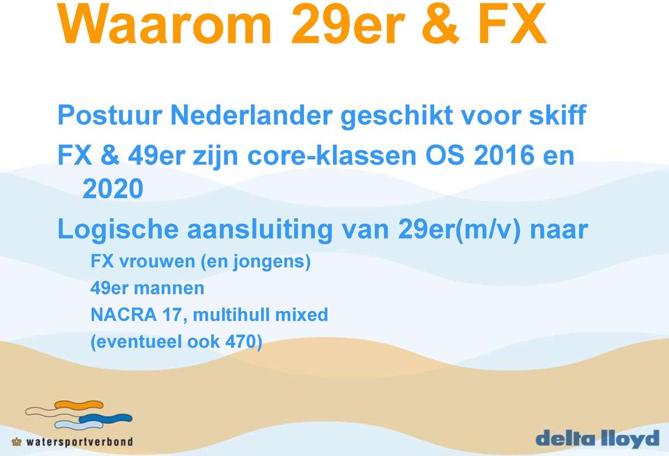 Logische aansluiting van 29er(m/v) naar FX vrouwen (en