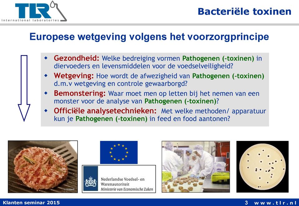 Bemonstering: Waar moet men op letten bij het nemen van een monster voor de analyse van Pathogenen (-toxinen)?