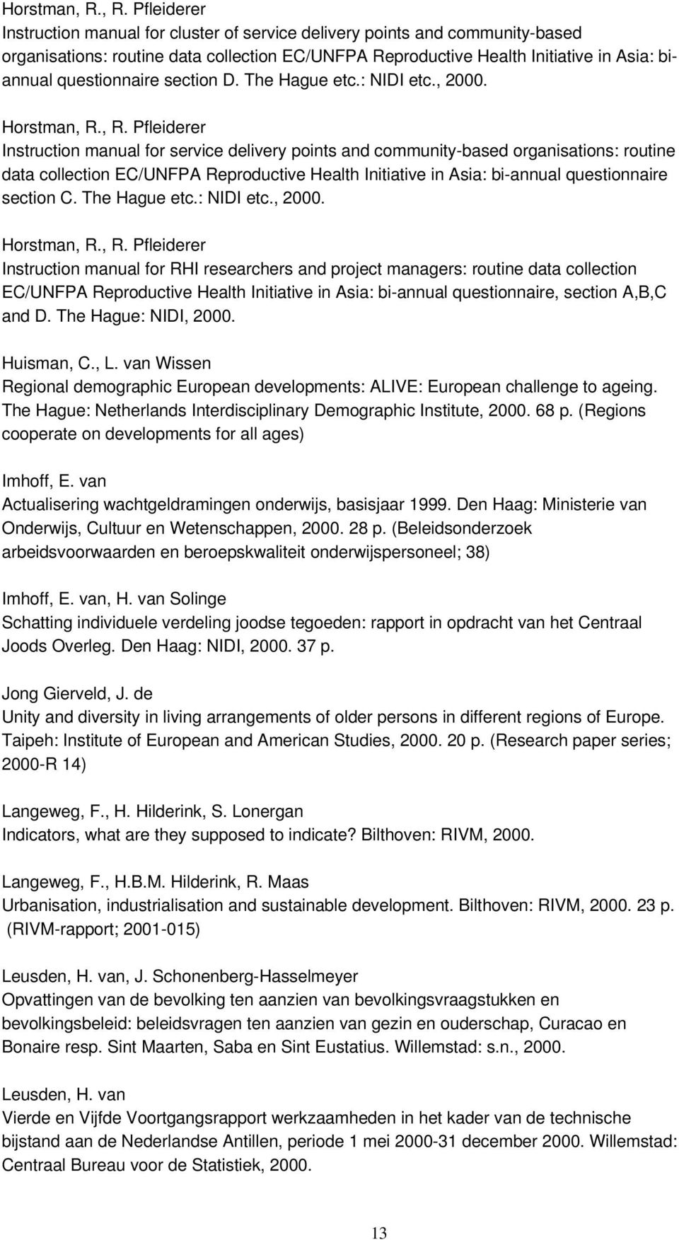 questionnaire section D. The Hague etc.: etc., 2000. , R.