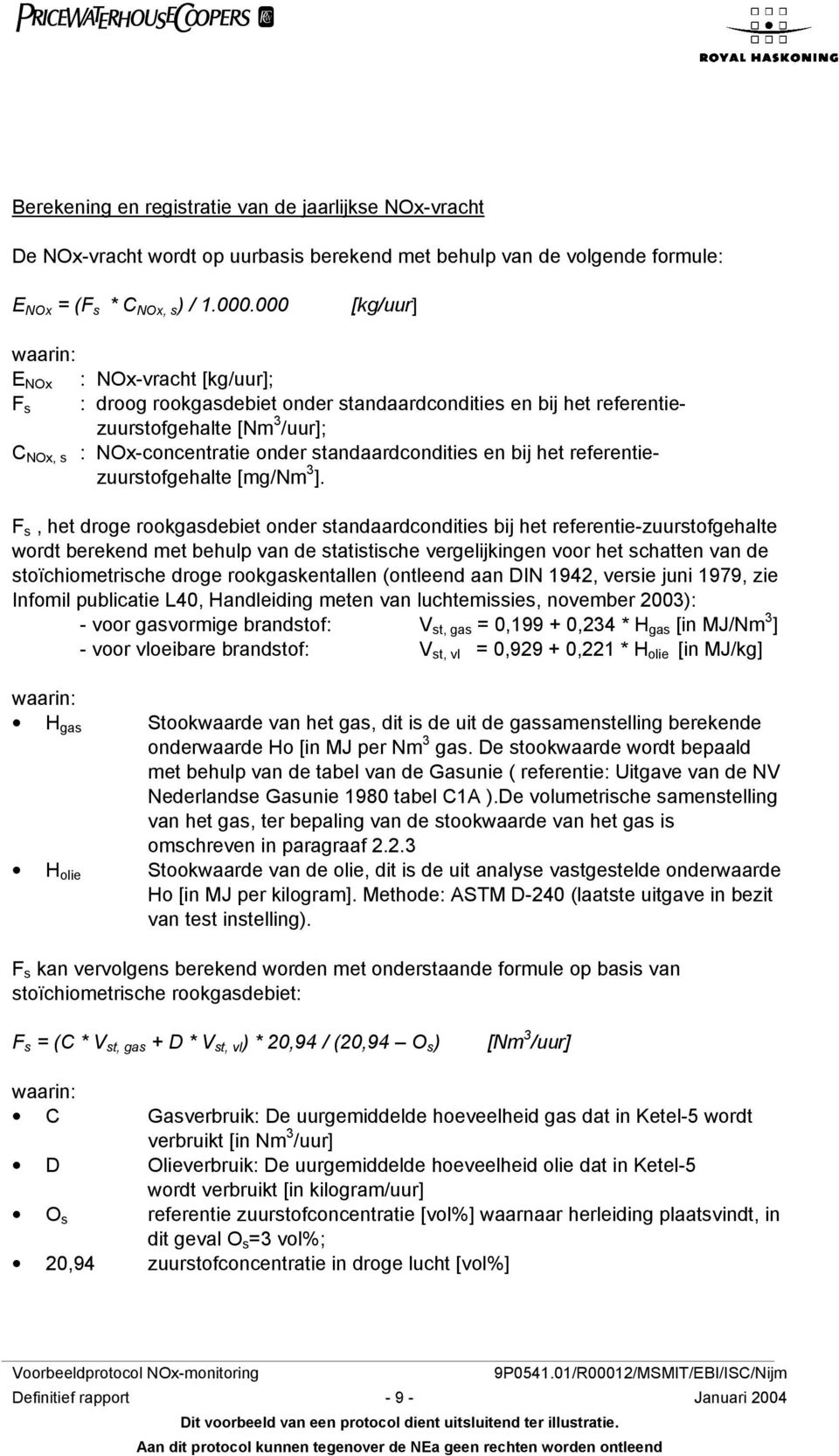 standaardcondities en bij het referentiezuurstofgehalte [mg/nm 3 ].