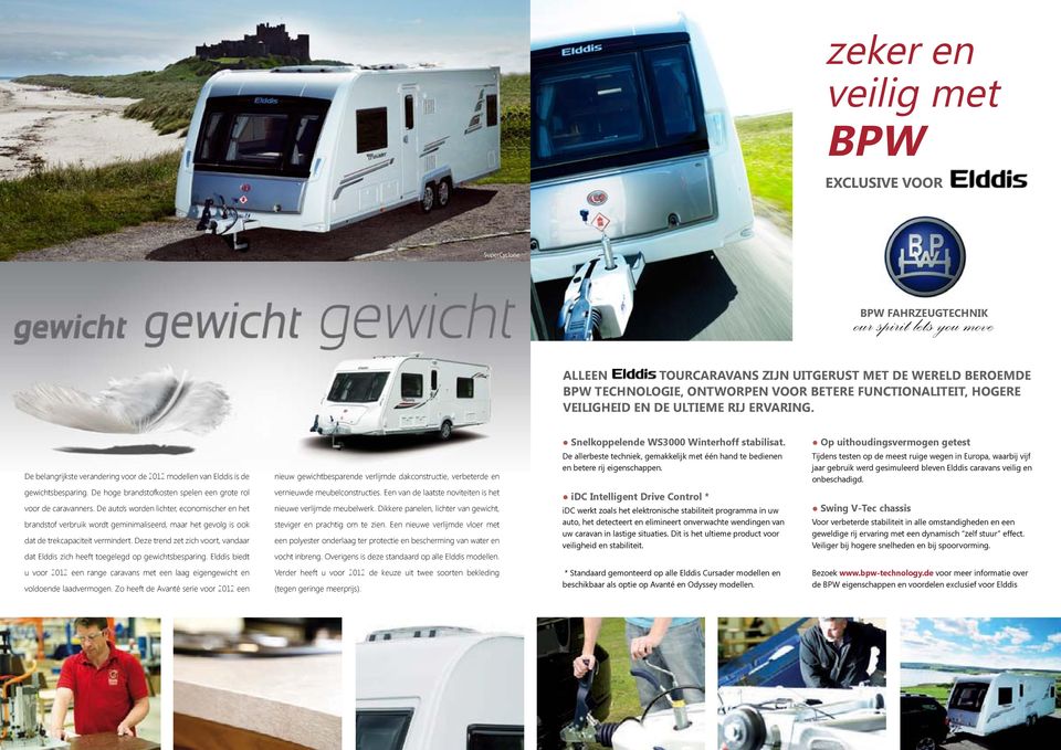 Op uithoudingsvermogen getest De belangrijkste verandering voor de 2012 modellen van Elddis is de gewichtsbesparing. De hoge brandstofkosten spelen een grote rol voor de caravanners.