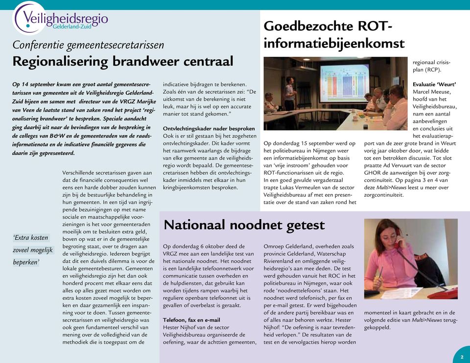 zaken rond het project regionalisering brandweer te bespreken.