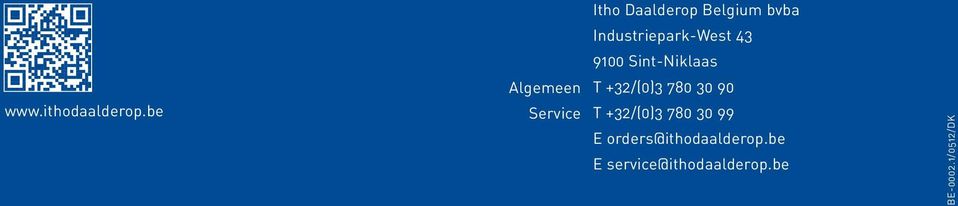 9100 Sint-Niklaas Algemeen T +32/(0)3 780 30 90 Service