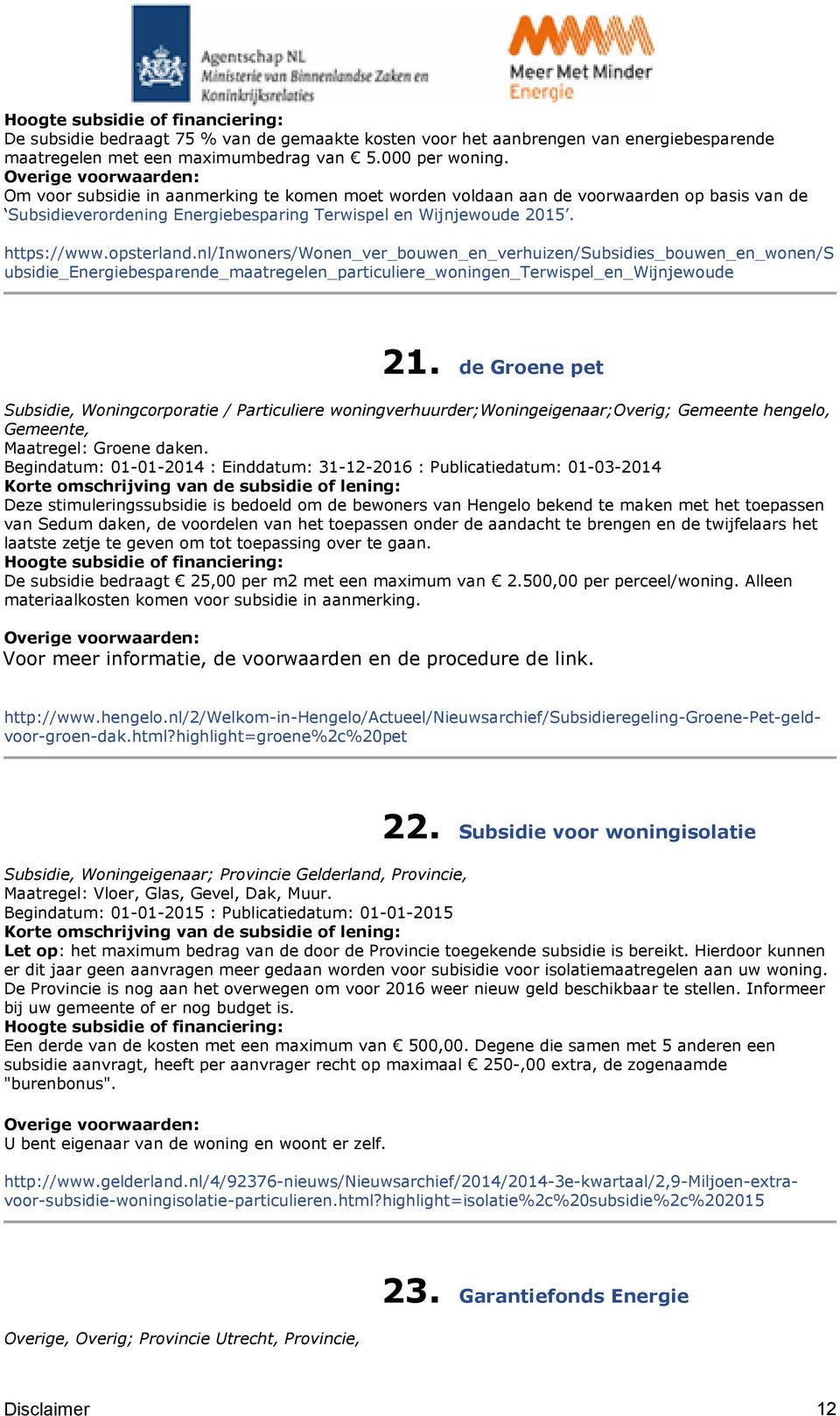 nl/inwoners/wonen_ver_bouwen_en_verhuizen/subsidies_bouwen_en_wonen/s ubsidie_energiebesparende_maatregelen_particuliere_woningen_terwispel_en_wijnjewoude 21.