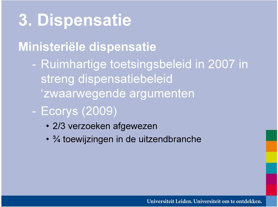 dispensatiebeleid zwaarwegende argumenten - Ecorys