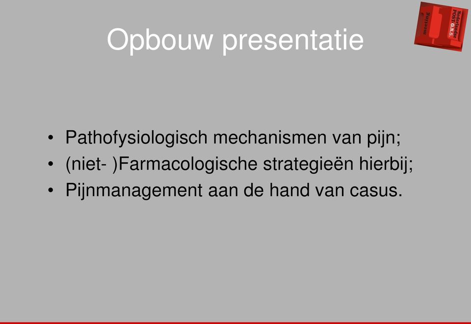 pijn; (niet- )Farmacologische