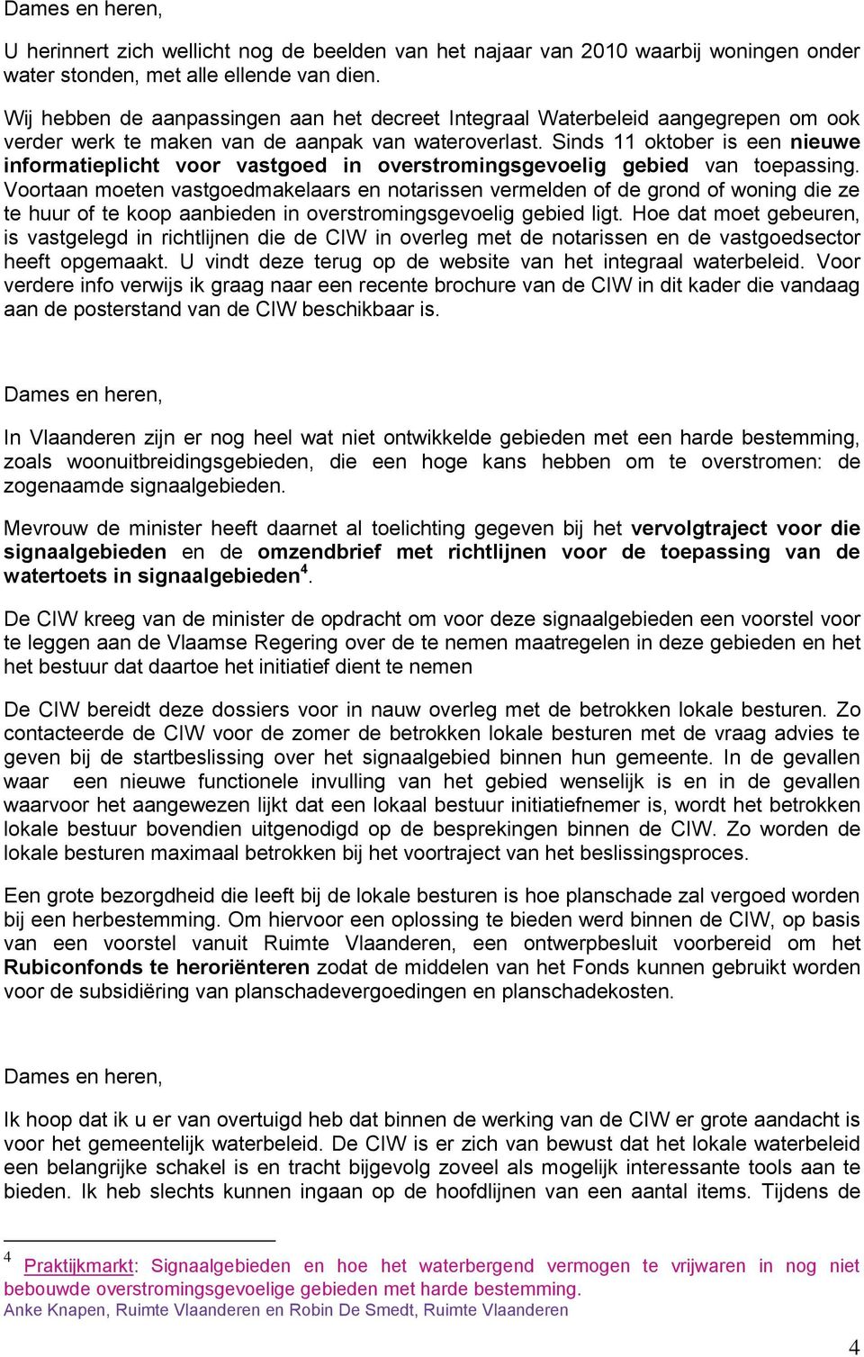 Sinds 11 oktober is een nieuwe informatieplicht voor vastgoed in overstromingsgevoelig gebied van toepassing.