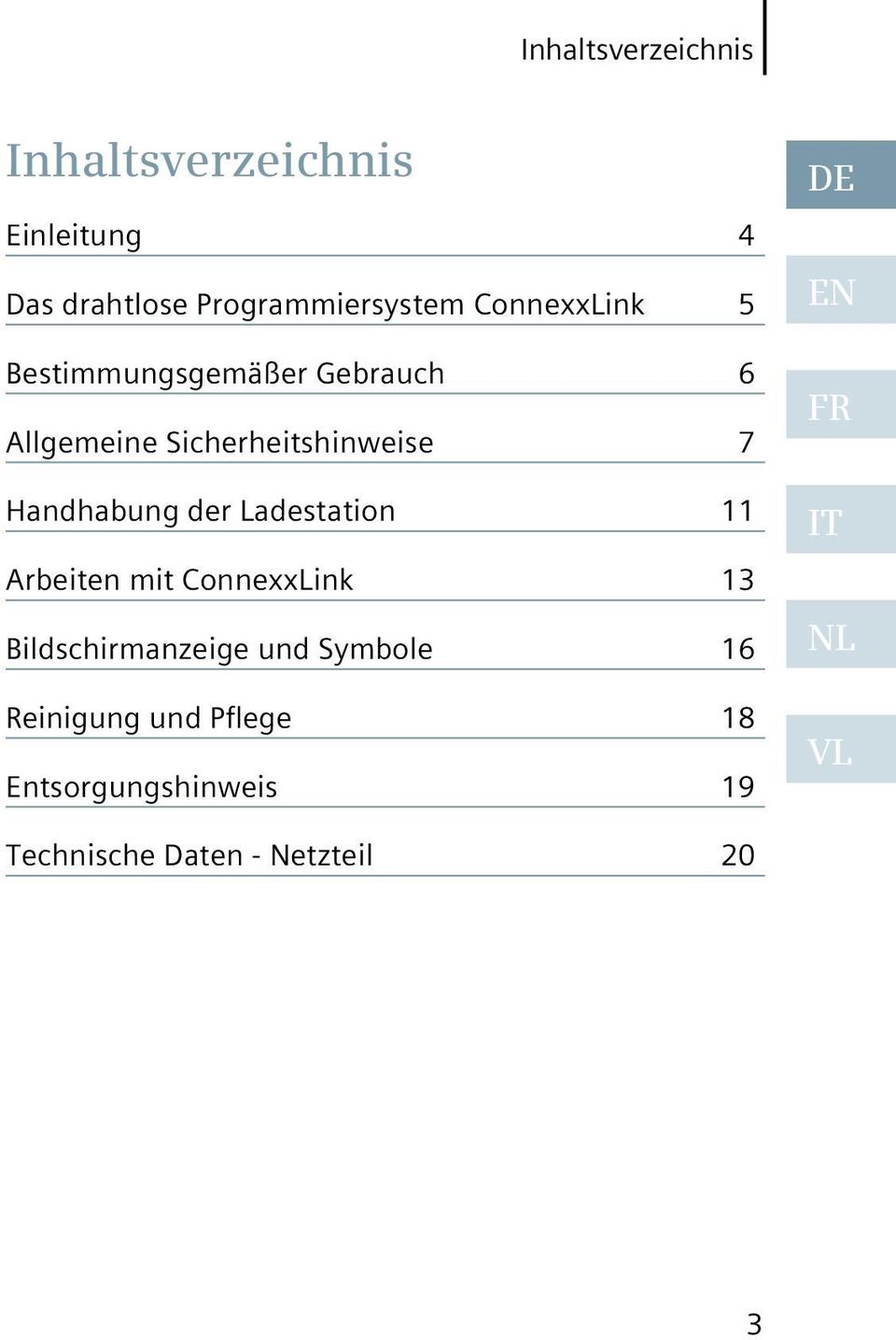 Handhabung der Ladestation 11 Arbeiten mit ConnexxLink 13 Bildschirmanzeige und