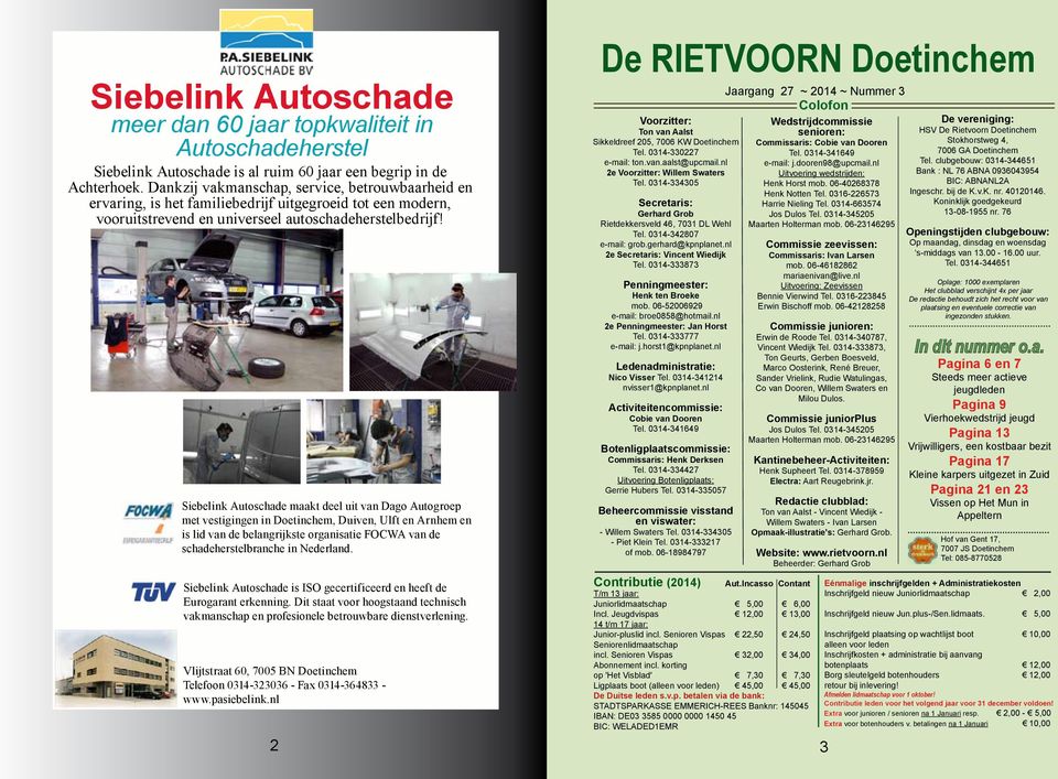 Siebelink Autoschade maakt deel uit van Dago Autogroep met vestigingen in Doetinchem, Duiven, Ulft en Arnhem en is lid van de belangrijkste organisatie FOCWA van de schadeherstelbranche in Nederland.