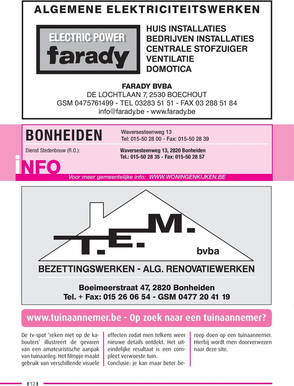 BE STOFZUIGER VENTILATIE Heuvelstraat DOMOTICA 91 BOECHOUT Tel: 03-460 06 11 - Fax: 03-460 06 97 Heuvelstraat FARADY 91, BVBA 2530 Boechout DE LOCHTLAAN Tel.