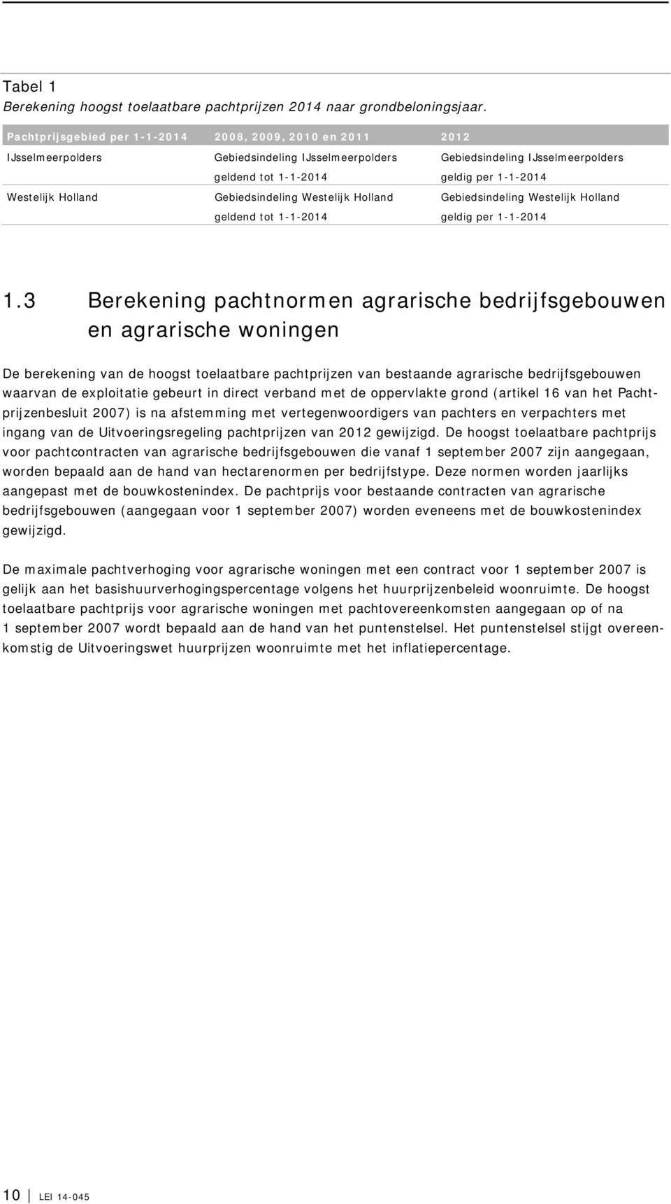 1-1-2014 Gebiedsindeling IJsselmeerpolders geldig per 1-1-2014 Gebiedsindeling Westelijk Holland geldig per 1-1-2014 1.
