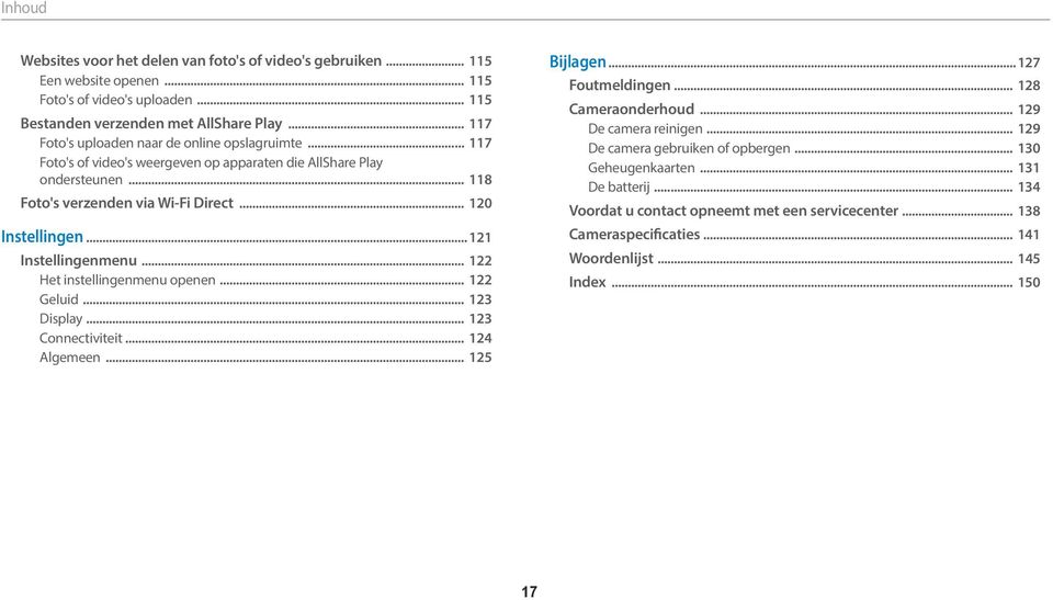 .. 121 Instellingenmenu... 122 Het instellingenmenu openen... 122 Geluid... 123 Display... 123 Connectiviteit... 124 Algemeen... 125 Bijlagen... 127 Foutmeldingen... 128 Cameraonderhoud.