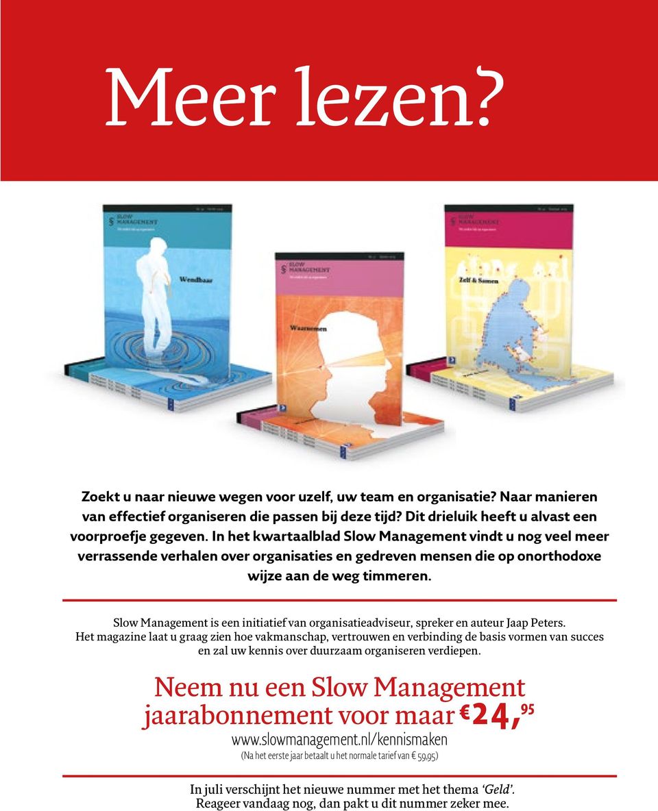 Slow Management is een initiatief van organisatieadviseur, spreker en auteur Jaap Peters.