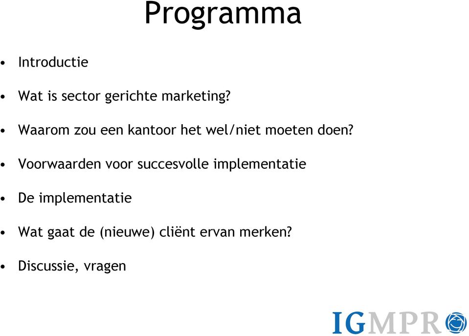 Voorwaarden voor succesvolle implementatie De