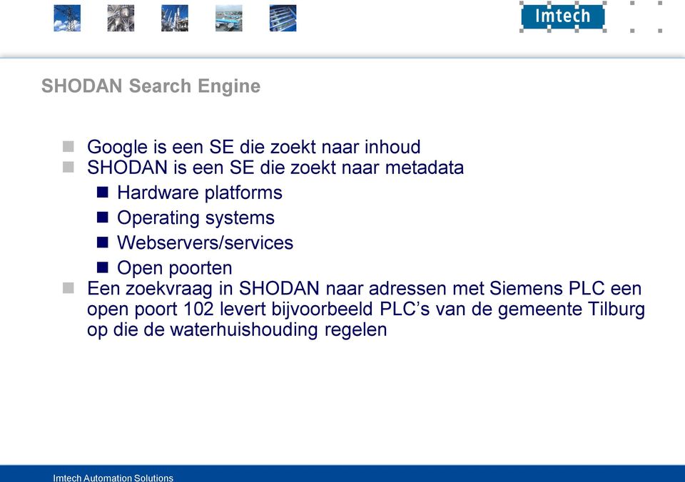 poorten Een zoekvraag in SHODAN naar adressen met Siemens PLC een open poort 102