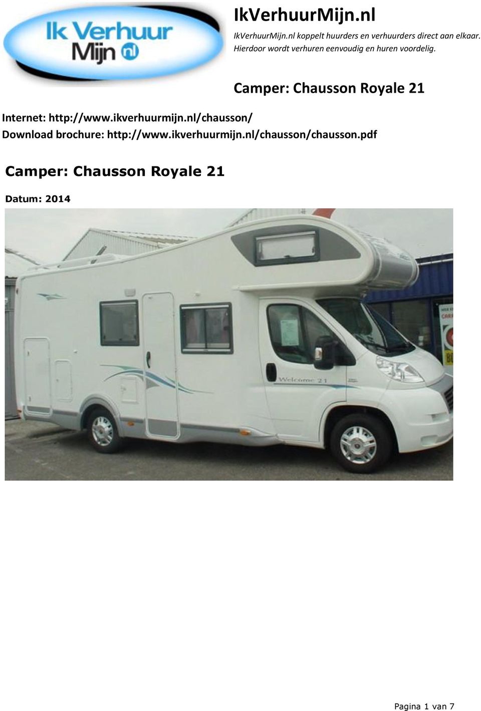 Camper: Chausson Royale 21 Internet: http://www.ikverhuurmijn.