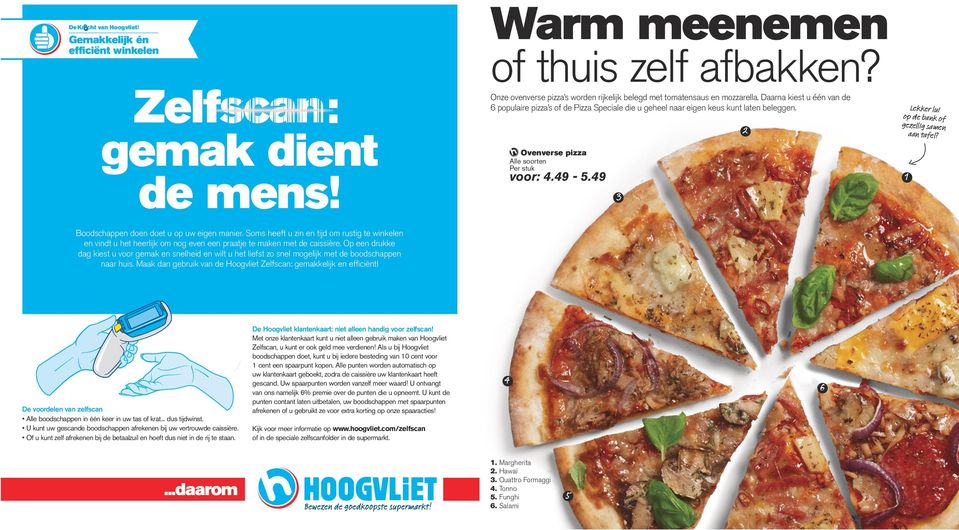 49 3 2 Lekker lui op de bank of gezellig samen aan tafel? 1 Boodschappen doen doet u op uw eigen manier.