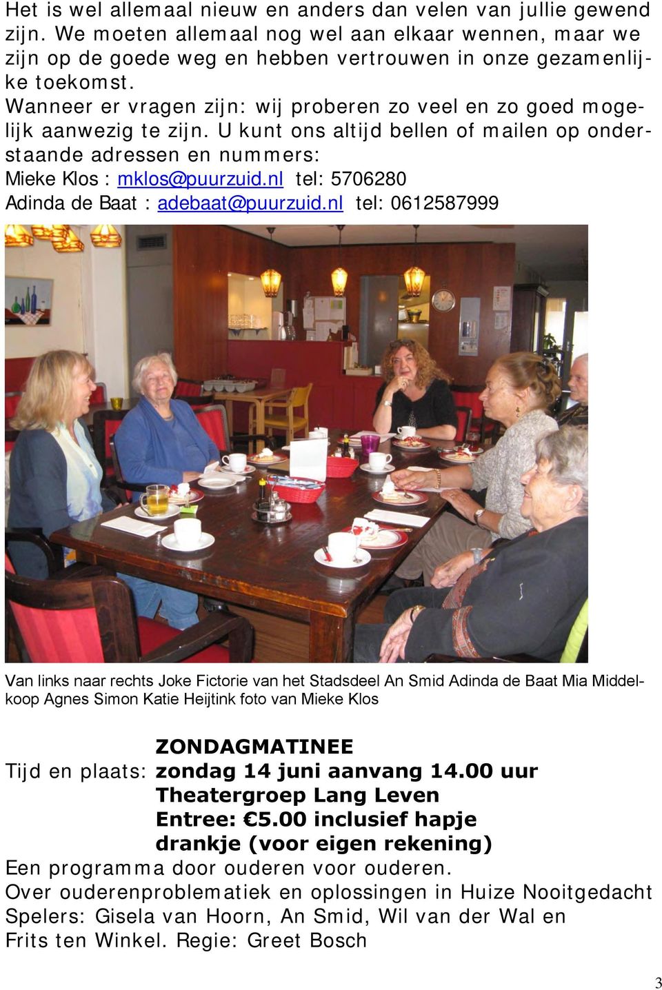 nl tel: 5706280 Adinda de Baat : adebaat@puurzuid.