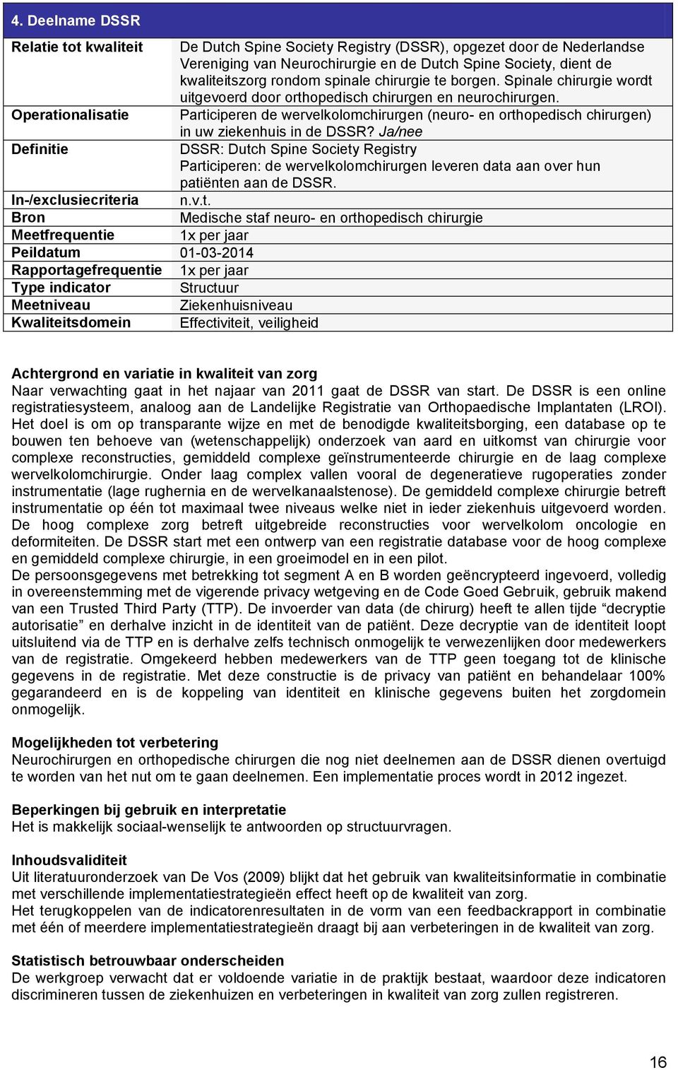 Operationalisatie Participeren de wervelkolomchirurgen (neuro- en orthopedisch chirurgen) in uw ziekenhuis in de DSSR?