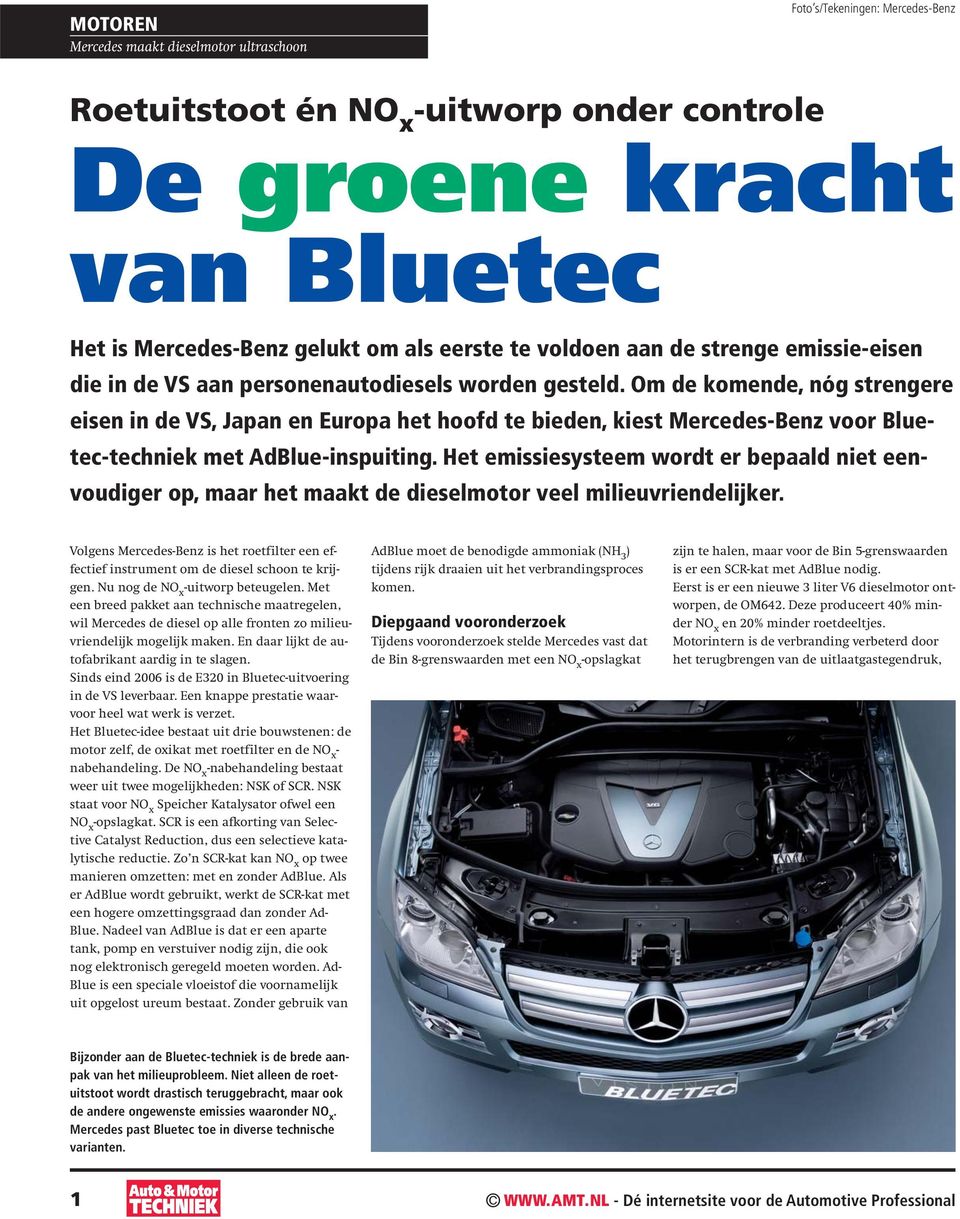 Om de komende, nóg strengere eisen in de VS, Japan en Europa het hoofd te bieden, kiest Mercedes-Benz voor Bluetec-techniek met AdBlue-inspuiting.