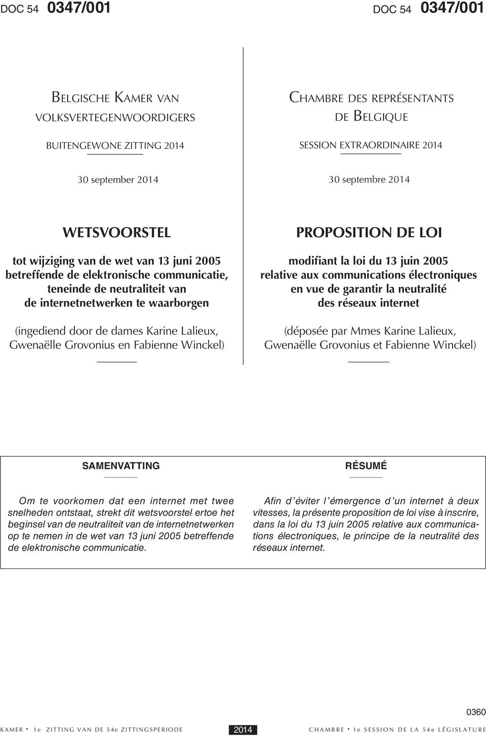Lalieux, Gwenaëlle Grovonius en Fabienne Winckel) PROPOSITION DE LOI modifiant la loi du 13 juin 2005 relative aux communications électroniques en vue de garantir la neutralité des réseaux internet