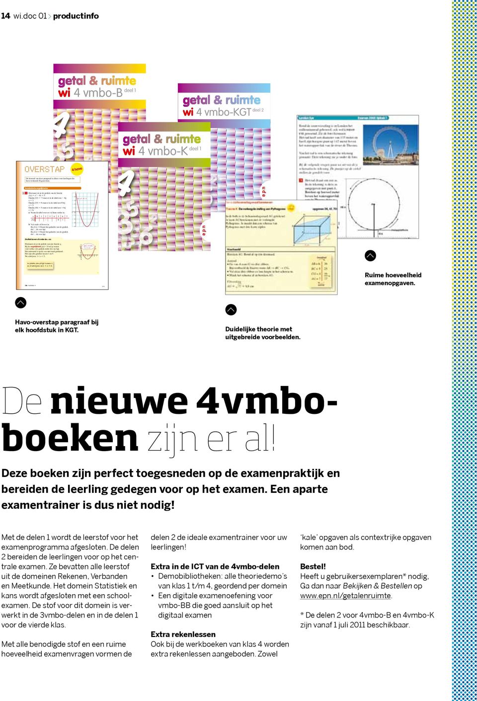 ten Klooster getal & ruimte wi 4 vmbo-kgt deel 2 getal & ruimte wi 4 vmbo-k deel 1 wi 4 vmbo-k deel 1 OVERSTAP getal & ruimte LEERBOEK WERKBOEK REKENBOEK ANTWOORDEN UITWERKINGEN DOCENTENKIT auteurs J.