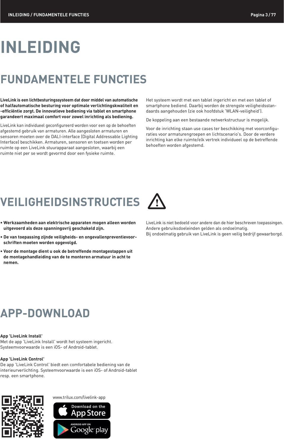 LiveLink kan individueel geconfigureerd worden voor een op de behoeften afgestemd gebruik van armaturen.