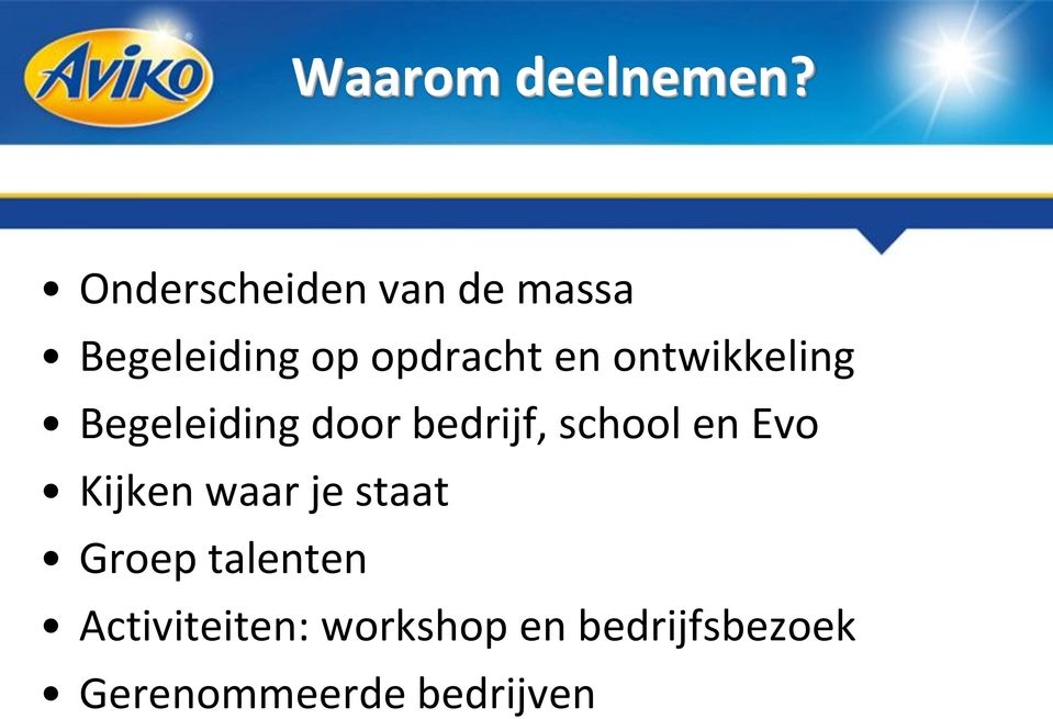 ontwikkeling Begeleiding door bedrijf, school en Evo